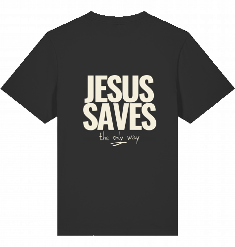 JESUS SAVES THE ONLY WAY