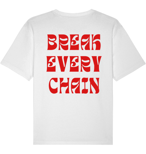 BREAK EVERY CHAIN SHIRT