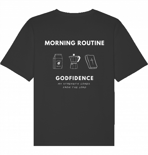 GODFIDENCE MORNING ROUTINE SHIRT