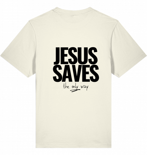 JESUS SAVES THE ONLY WAY